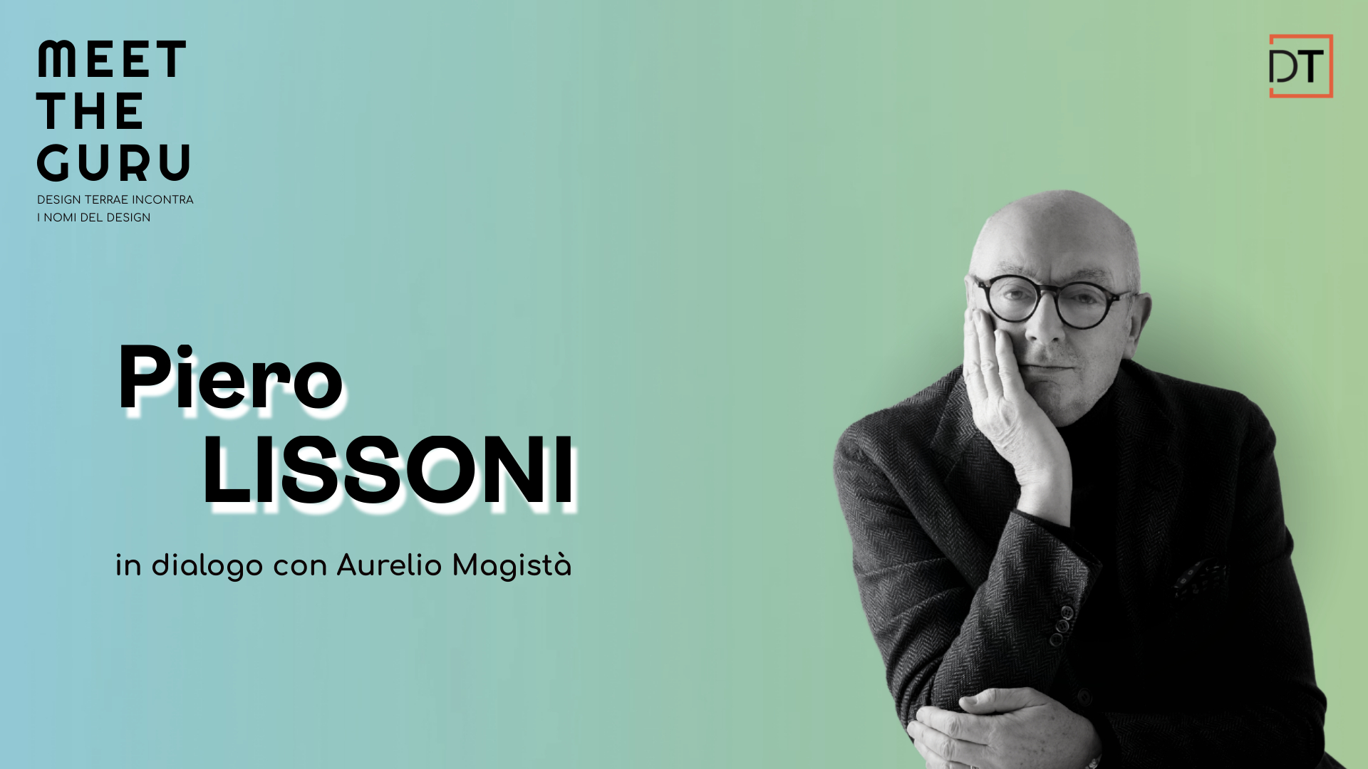 MEET THE GURU DESIGN TERRAE INCONTRA I NOMI DEL DESIGN - PIERO LISSONI